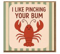 I Like Pinching Your Bum Lobster Card - Funny Rude Love/Anniversary Greeting Card for Partner, Boyfriend or Girlfriend - Cheeky Romantic Humour