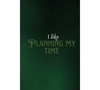 I Like Planning My Time: Weekly Planner For Teachers and Students, 138 pages