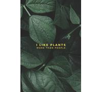 I like plants more than people Notebook Journal