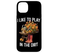 I Like Play in the Dirt | Gardening | Farmer | Plant Lover Case for iPhone 14 Plus