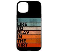 I Like Play in the Dirt | Gardening | Farmer | Plant Lover Case for iPhone 15 Plus