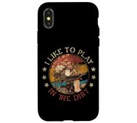 I Like Play in the Dirt | Gardening | Farmer | Plant Lover Case for iPhone X/XS