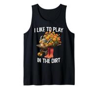 I Like Play in the Dirt | Gardening | Farmer | Plant Lover Tank Top