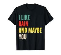 I Like Rain and Maybe You Rainy Day Lover Shirt T-Shirt