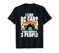 I Like RC Cars And Maybe 3 People Remote Control Vehicle T-Shirt