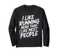 I Like Running More Than I Like Most People - Long Sleeve T-Shirt