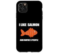 I Like Salmon And Maybe 3 People For Salmon Fish Lovers Case for iPhone 11 Pro Max