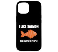 I Like Salmon And Maybe 3 People For Salmon Fish Lovers Case for iPhone 15