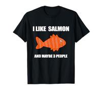 I Like Salmon And Maybe 3 People For Salmon Fish Lovers T-Shirt