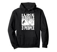 I Like Seagulls And Maybe 3 People Funny Seagull Pullover Hoodie