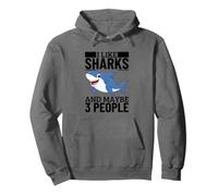I Like Sharks And Maybe 3 People Funny Shark Pullover Hoodie