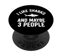 I Like Sharks And Maybe 3 People PopSockets Adhesive PopGrip