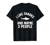 I Like Sharks and Maybe 3 People T-Shirt