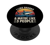 I Like Sharks Maybe 3 People Cool Shark Lover Ocean Wildlife PopSockets Adhesive PopGrip