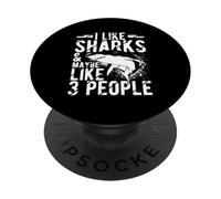 I LIKE SHARKS & MAYBE LIKE 3 PEOPLE Shark Costume PopSockets Adhesive PopGrip