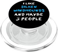 I Like Silken Windhounds And Maybe 3 People Silken Windhound PopSockets PopGrip for MagSafe