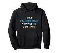 I Like St. Bernards And Maybe 3 People St. Bernard Pullover Hoodie