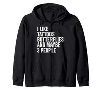 I Like Tattoos Butterflies And Maybe 3 People Butterfly Zip Hoodie