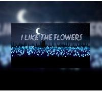 I Like The Flowers Steam CD Key