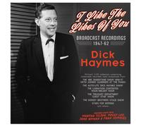 Dick Haymes - I Like The Likes Of You - Broadcast Recordings 1947-62