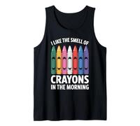 I Like The Smell of Crayons in The Morning Tank Top