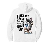 I Like The Sound You Make When You Shut Up Funny Cat Coffee Pullover Hoodie