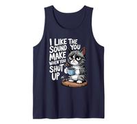 I Like The Sound You Make When You Shut Up Funny Cat Coffee Tank Top