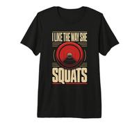I Like The Way She Squats Workout Gym Training Premium T-Shirt