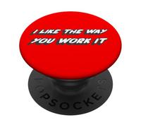 I like the way you work it | Song 1990's Music PopSockets Adhesive PopGrip