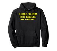 I Like Them Big Girls- Who's Width Me? Awful funny sayings Pullover Hoodie