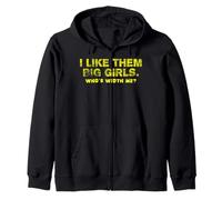 I Like Them Big Girls- Who's Width Me? Awful funny sayings Zip Hoodie