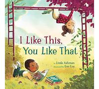 I Like This, You Like That: A Picture Book