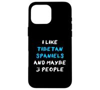 I Like Tibetan Spaniels And Maybe 3 People Tibetan Spaniel Case for iPhone 16 Pro Max