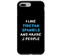 I Like Tibetan Spaniels And Maybe 3 People Tibetan Spaniel Case for iPhone 7 Plus/8 Plus