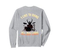 I Like To Bang All Day Long Drummer Sweatshirt