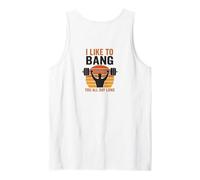 I Like to Bang You All Day Long Weightlifting Tank Top