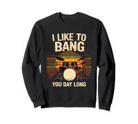 I Like To Bang You Day Long Drum Set Sunset Sweatshirt