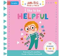 I Like To Be Helpful: A flap and slide book to help young children manage their emotions (Campbell Little Big Feelings, 7)