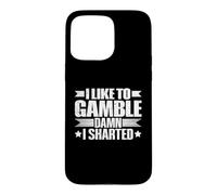 I Like To Gamble - Damn - I Sharted Case for iPhone 15 Pro Max