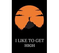 i like to get high: rock climbing journal logbook,mountain climbing gifts