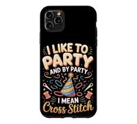 I Like To Party And By Party I Mean Cross Stitch Case for iPhone 11 Pro Max