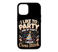 I Like To Party And By Party I Mean Cross Stitch Case for iPhone 12/12 Pro
