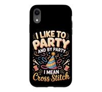 I Like To Party And By Party I Mean Cross Stitch Case for iPhone XR