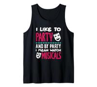 I Like To Party I Mean Watch Musicals Lover Tank Top