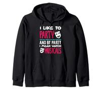 I Like To Party I Mean Watch Musicals Lover Zip Hoodie