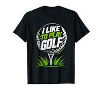 I Like to Play Golf T-Shirts T-Shirt