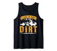 I Like to Play in The Dirt Grader Operator Tank Top
