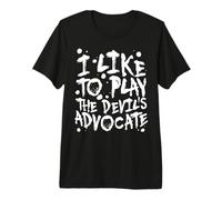 I Like to Play the Devil’s Advocate - Gothic 666 Satanist Premium T-Shirt