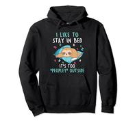 I Like To Stay In Bed It's Too Peopley Outside Sloth Pullover Hoodie