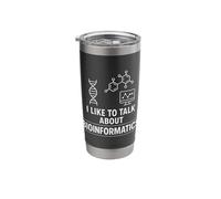 I Like to Talk About Bioinformatics DNA Data Science Nerd Stainless Steel Insulated Tumbler